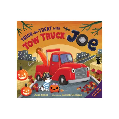 Trick-Or-Treat with Tow Truck Joe - by June Sobel (Hardcover)