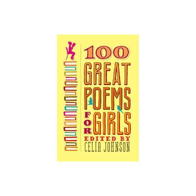 100 Great Poems for Girls - by Celia Johnson (Paperback)