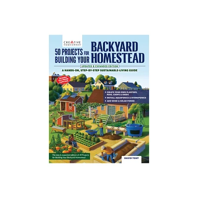 50 Projects for Building Your Backyard Homestead, Updated Edition - by David Toht (Paperback)