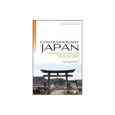 Contemporary Japan 2e - (Blackwell History of the Contemporary World) 2nd Edition by Jeff Kingston (Paperback)