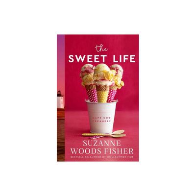 Sweet Life - by Suzanne Woods Fisher (Hardcover)