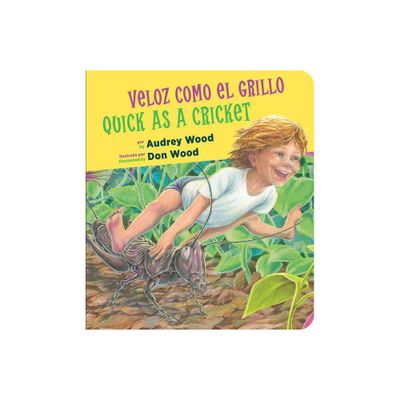 Quick as a Cricket/Veloz Como El Grillo Board Book - by Audrey Wood