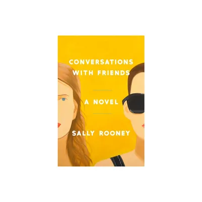 Conversations with Friends - by Sally Rooney (Hardcover)