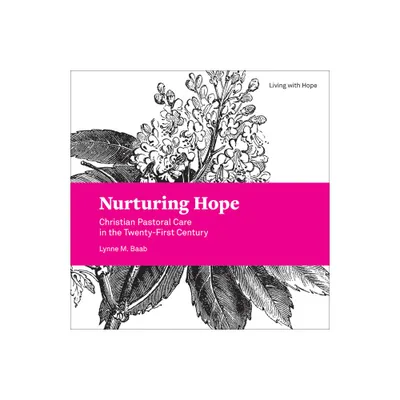 Nurturing Hope - (Living with Hope) by Lynne M Baab (Paperback)