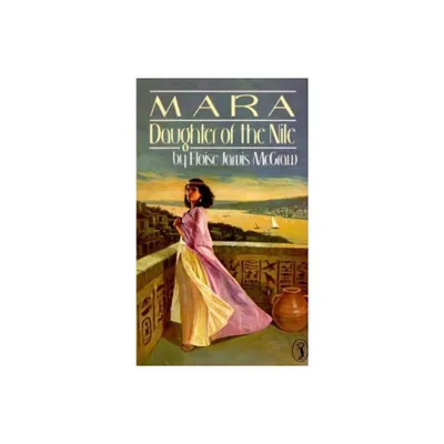 Mara: Daughter of the Nile - by Eloise Jarvis McGraw (Paperback)