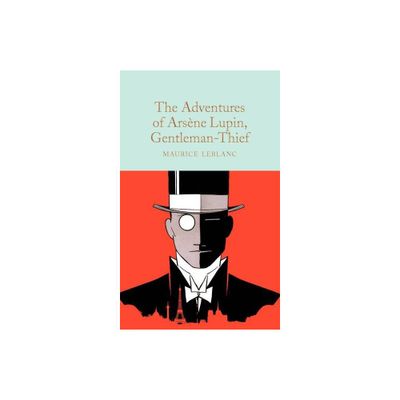 The Adventures of Arsne Lupin, Gentleman-Thief - by Maurice LeBlanc (Hardcover)