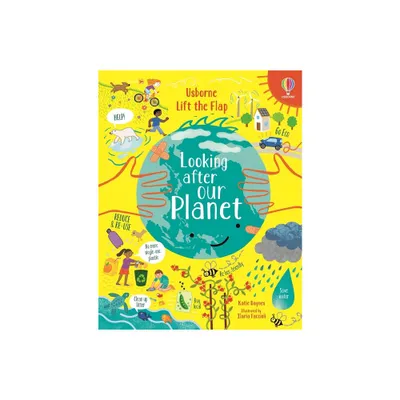 Lift-The-Flap Looking After Our Planet - by Katie Daynes (Board Book)