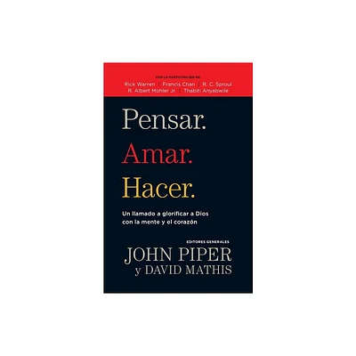 Pensar. Amar. Hacer. - by John Piper (Paperback)