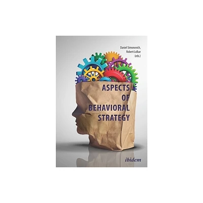 Aspects of Behavioral Strategy - by Daniel Simonovich & Robert Lobue (Paperback)