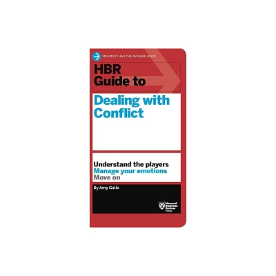 HBR Guide to Dealing with Conflict (HBR Guide Series) - by Amy Gallo (Paperback)