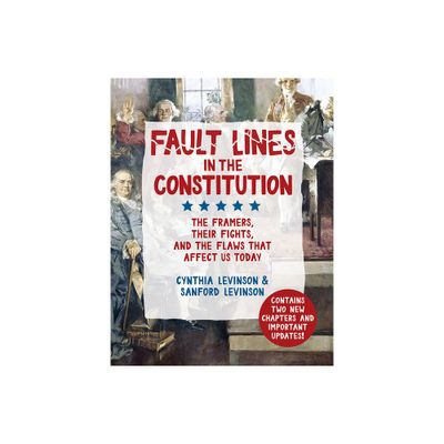 Fault Lines in the Constitution - by Cynthia Levinson & Sanford Levinson (Paperback)