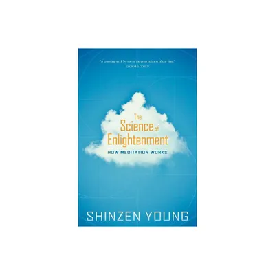 The Science of Enlightenment - by Shinzen Young (Paperback)