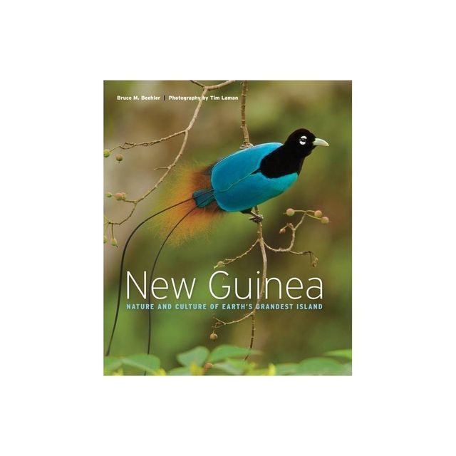 New Guinea - by Bruce M Beehler & Tim Laman (Hardcover)