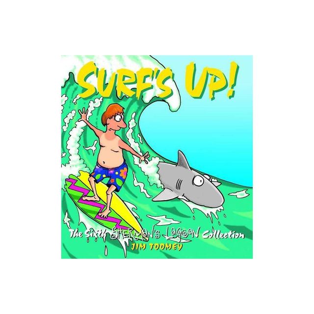 Surfs Up! - (Shermans Lagoon Collections) by Jim Toomey (Paperback)