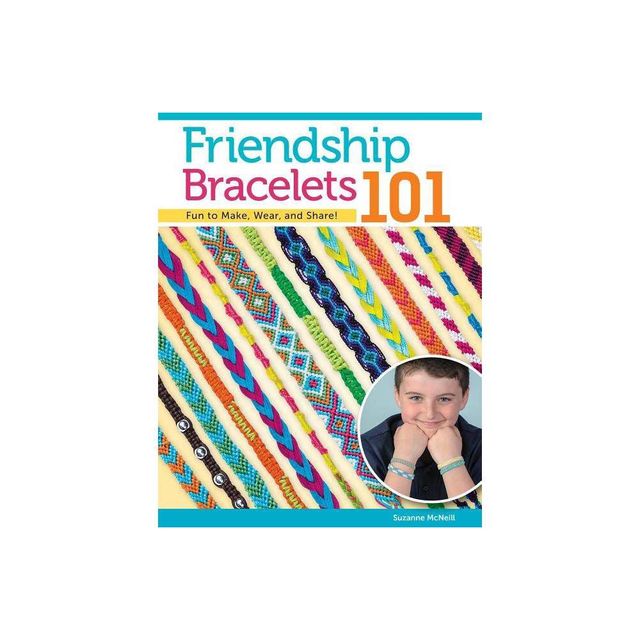 Friendship Bracelets 101 - (Design Originals) by Suzanne McNeill (Paperback)