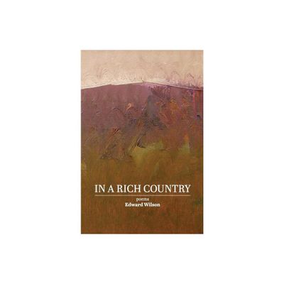 In a Rich Country - by Edward Wilson (Paperback)