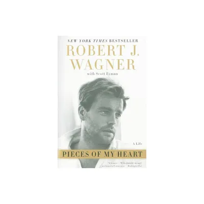 Pieces of My Heart - by Robert J Wagner (Paperback)