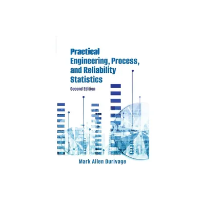 Practical Engineering, Process, and Reliability Statistics - 2nd Edition by Mark Allen Durivage (Paperback)
