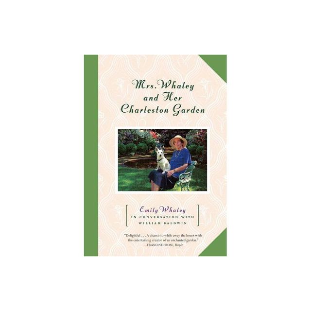 Mrs. Whaley and Her Charleston Garden - by Emily Whaley (Paperback)