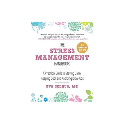 The Stress Management Handbook - by Eva Selhub (Paperback)