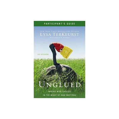 Unglued Bible Study Participants Guide - by Lysa TerKeurst (Paperback)