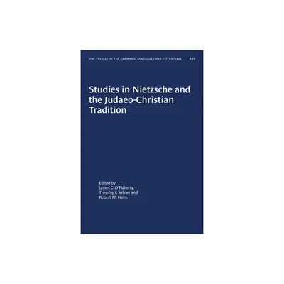 Studies in Nietzsche and the Judaeo-Christian Tradition - (University of North Carolina Studies in Germanic Languages a) (Paperback)