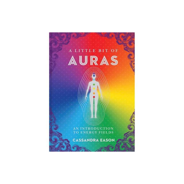 A Little Bit of Auras - by Cassandra Eason (Hardcover)