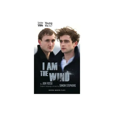 I Am the Wind - (Oberon Modern Plays) by Jon Fosse (Paperback)