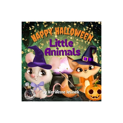 Happy Halloween Little Animals - by Kerianne N Jelinek (Paperback)