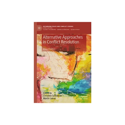 Alternative Approaches in Conflict Resolution - (Rethinking Peace and Conflict Studies) 2nd Edition by Christine Schliesser & Martin Leiner