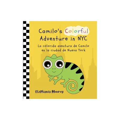 Camilos Colorful Adventure in NYC/La colorida aventura de Camilo en la ciudad de Nueva York - by Stephania Monroy (Hardcover)