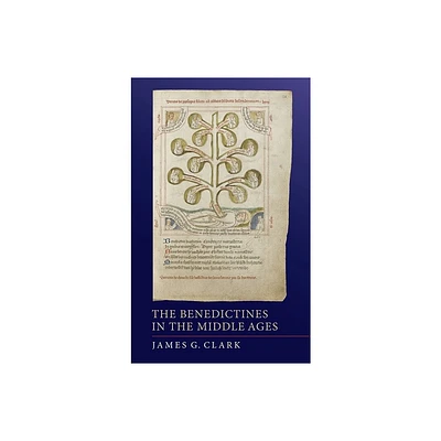 The Benedictines in the Middle Ages - (Monastic Orders) by James G Clark (Paperback)