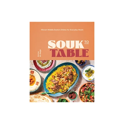 Souk to Table - by Amina Al-Saigh (Hardcover)