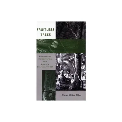 Fruitless Trees - by Shawn William Miller (Hardcover)