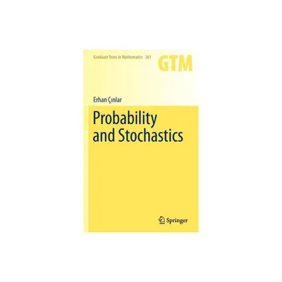 Probability and Stochastics - (Graduate Texts in Mathematics) by Erhan  & nlar (Hardcover)