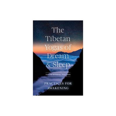 The Tibetan Yogas of Dream and Sleep - by Tenzin Wangyal (Paperback)