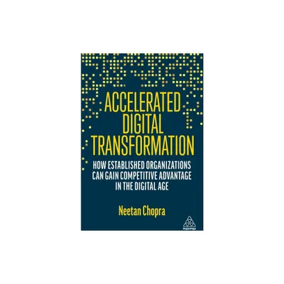 Accelerated Digital Transformation - by Neetan Chopra (Hardcover)