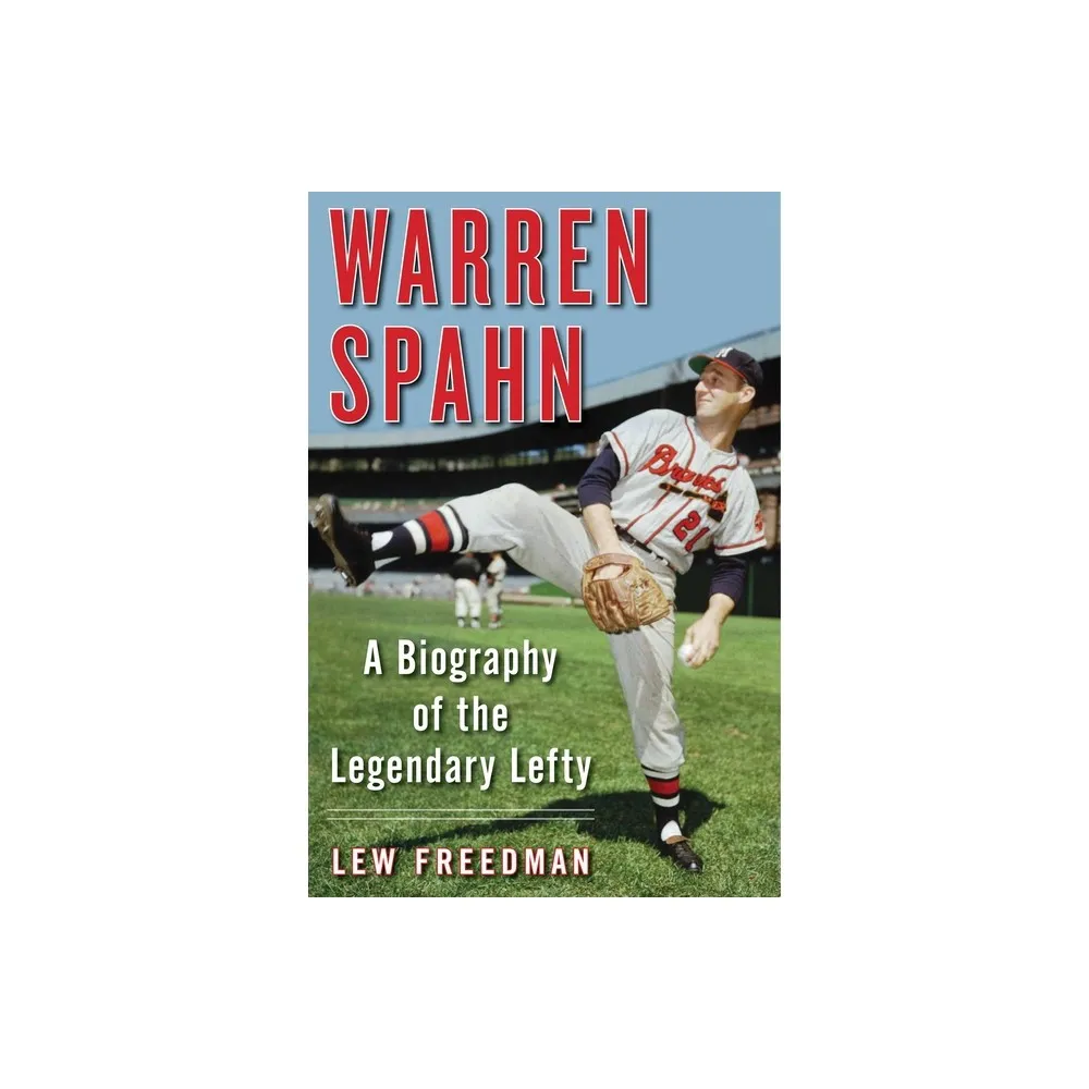 Warren Spahn - by Lew Freedman (Paperback)