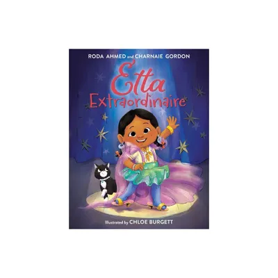 Etta Extraordinaire - by Roda Ahmed & Charnaie Gordon (Hardcover)