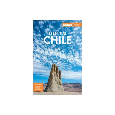 Fodors Essential Chile - 8th Edition by Fodors Travel Guides (Paperback)