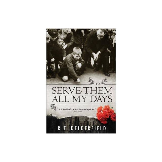 To Serve Them All My Days - by R Delderfield (Paperback)