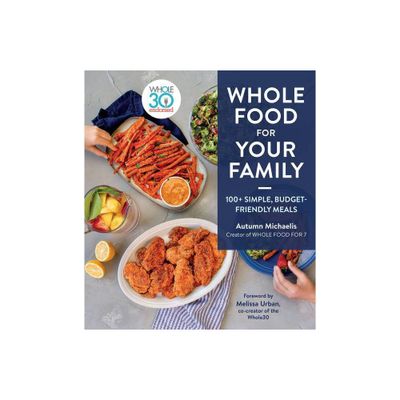 Whole Food for Your Family - by Autumn Michaelis (Hardcover)