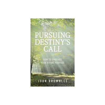 Pursuing Destinys Call - by John Brownlee (Paperback)