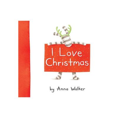 I Love Christmas - by Anna Walker (Hardcover)