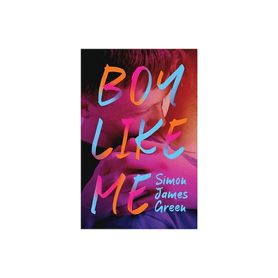 Boy Like Me - by Simon James Green (Hardcover)