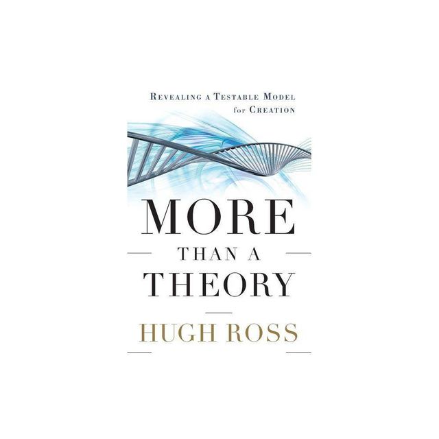 More Than a Theory - (Reasons to Believe) by Hugh Ross (Paperback)