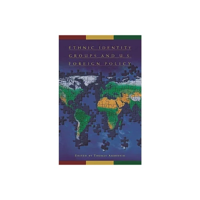 Ethnic Identity Groups and U.S. Foreign Policy - by Thomas Ambrosio (Paperback)