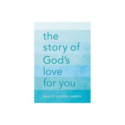 The Story of Gods Love for You - by Sally Lloyd-Jones (Hardcover)