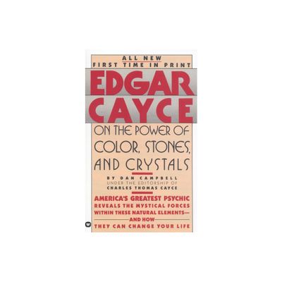 Edgar Cayce on the Power of Color, Stones, and Crystals - by Edgar Evans Cayce & Henry Reed (Paperback)