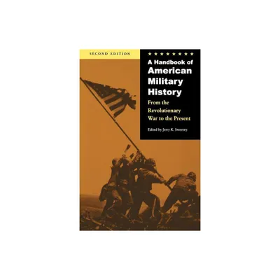 A Handbook of American Military History - 2nd Edition by Jerry K Sweeney (Paperback)